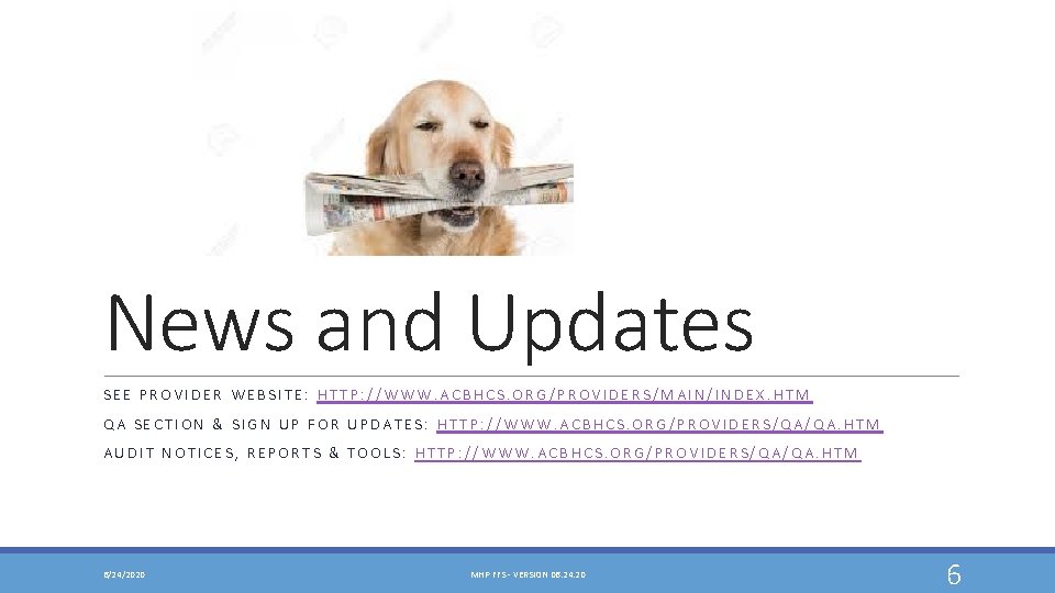News and Updates SEE PROVIDER WEBSITE: HTTP: //WWW. ACBHCS. ORG/PROVIDERS/MAIN/INDEX. HTM QA SECTION &