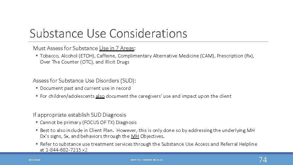 Substance Use Considerations Must Assess for Substance Use in 7 Areas: § Tobacco, Alcohol