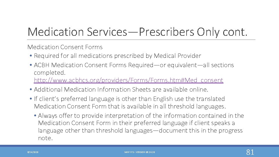 Medication Services—Prescribers Only cont. Medication Consent Forms • Required for all medications prescribed by