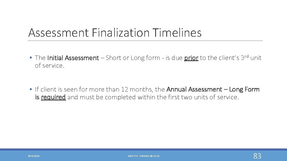 Assessment Finalization Timelines • The Initial Assessment – Short or Long form - is