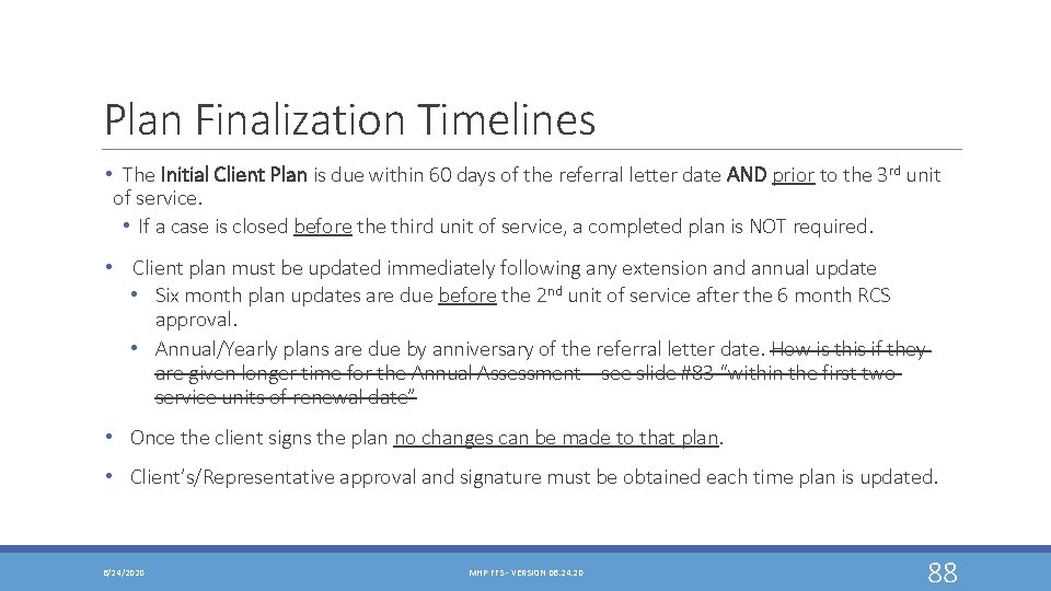 Plan Finalization Timelines • The Initial Client Plan is due within 60 days of