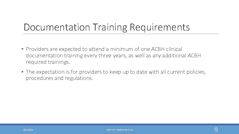 Documentation Training Requirements • Providers are expected to attend a minimum of one ACBH