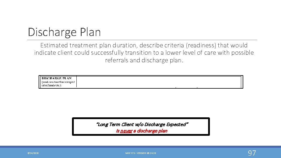 Discharge Plan Estimated treatment plan duration, describe criteria (readiness) that would indicate client could