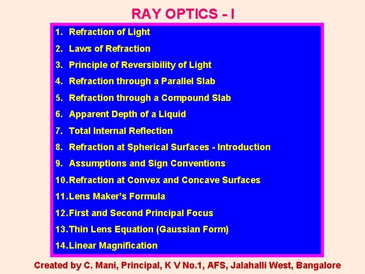 RAY OPTICS - I 1. Refraction of Light 2. Laws of Refraction 3. Principle