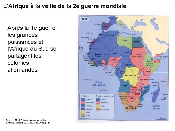 L’Afrique à la veille de la 2 e guerre mondiale Après la 1 e
