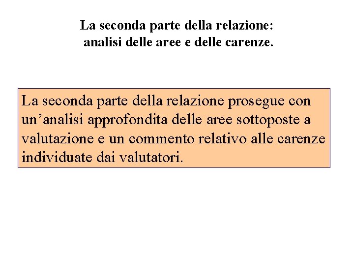 La seconda parte della relazione: analisi delle aree e delle carenze. La seconda parte