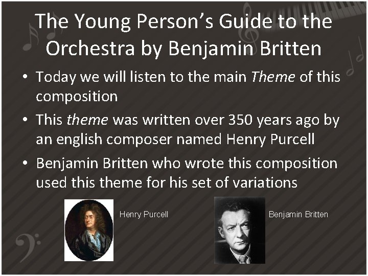 The Young Person’s Guide to the Orchestra by Benjamin Britten • Today we will
