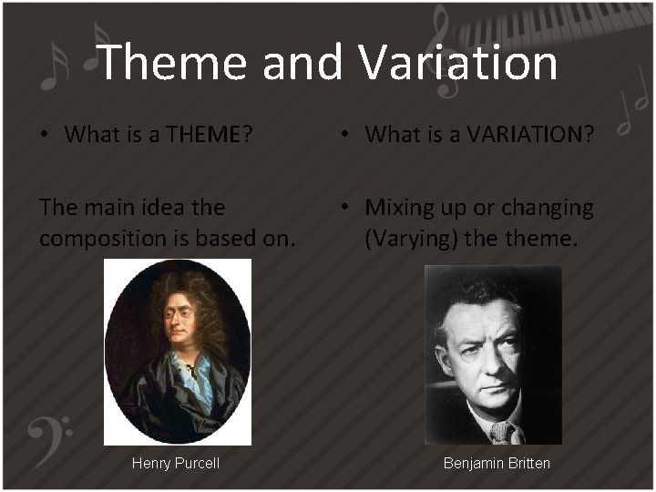 Theme and Variation • What is a THEME? • What is a VARIATION? The
