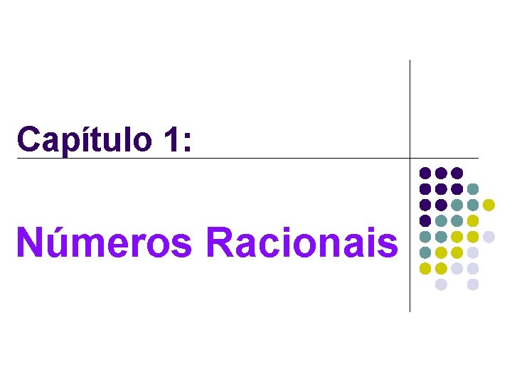 Capítulo 1: Números Racionais 