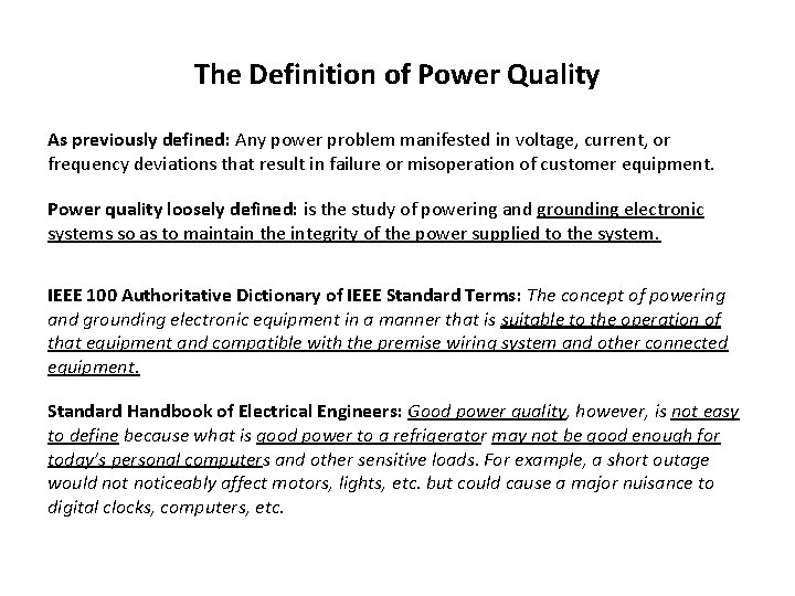 The Definition of Power Quality As previously defined: Any power problem manifested in voltage,