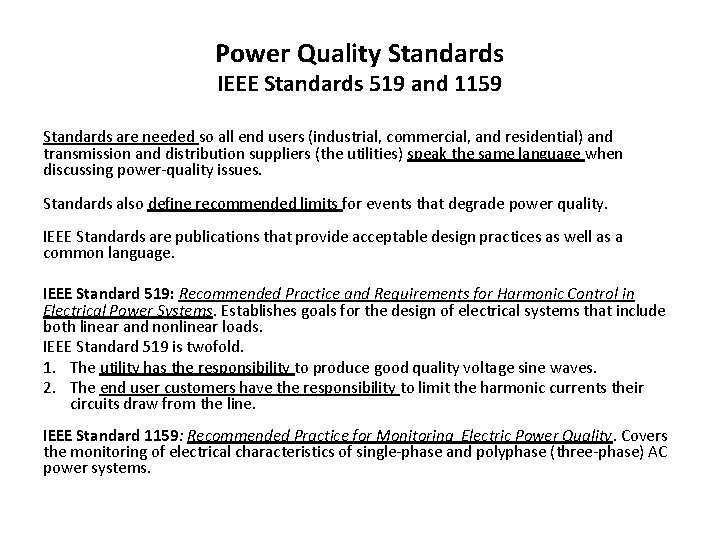 Power Quality Standards IEEE Standards 519 and 1159 Standards are needed so all end