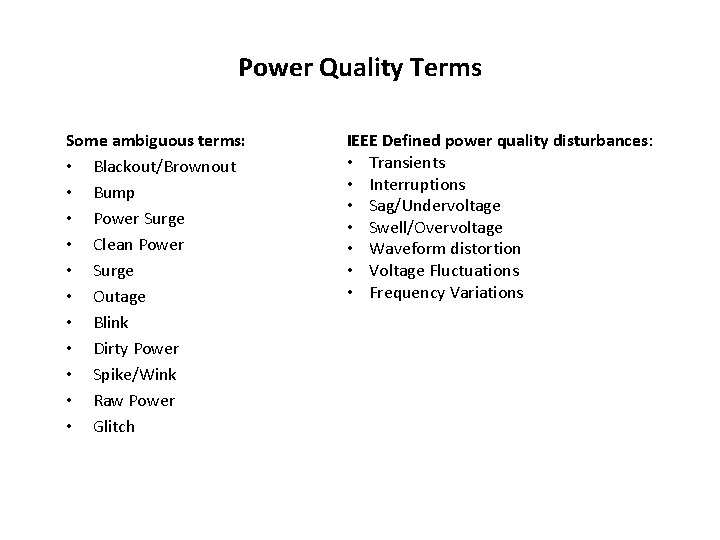 Power Quality Terms Some ambiguous terms: • Blackout/Brownout • Bump • Power Surge •
