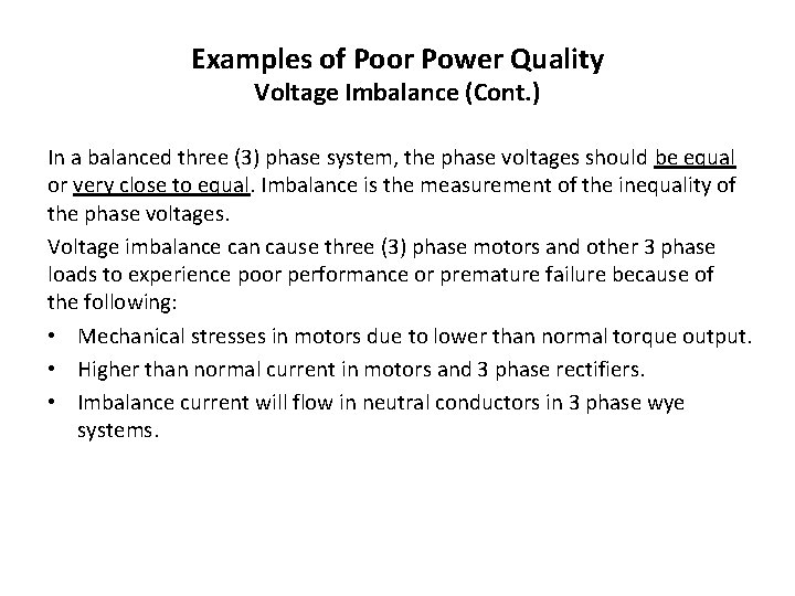 Examples of Poor Power Quality Voltage Imbalance (Cont. ) In a balanced three (3)