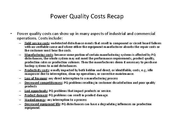 Power Quality Costs Recap • Power quality costs can show up in many aspects