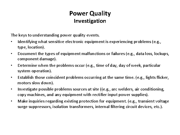 Power Quality Investigation The keys to understanding power quality events. • Identifying what sensitive