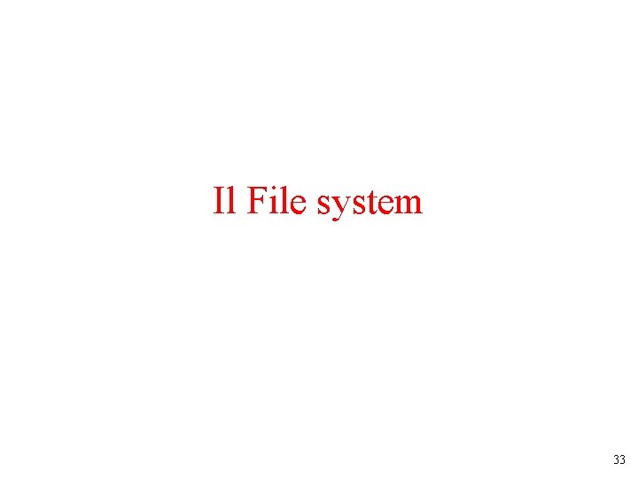 Il File system 33 