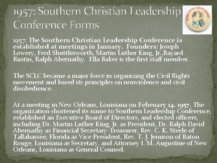 1957: Southern Christian Leadership Conference Forms 1957: The Southern Christian Leadership Conference is established