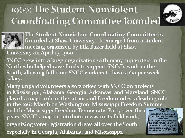 1960: The Student Nonviolent Coordinating Committee founded The Student Nonviolent Coordinating Committee is founded