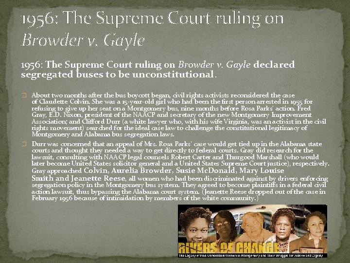 1956: The Supreme Court ruling on Browder v. Gayle declared segregated buses to be