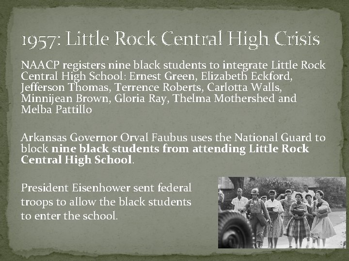 1957: Little Rock Central High Crisis NAACP registers nine black students to integrate Little