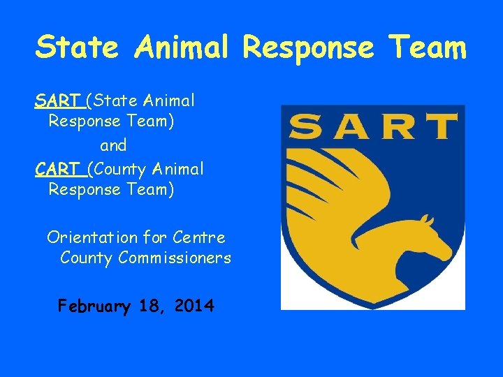 State Animal Response Team SART (State Animal Response Team) and CART (County Animal Response