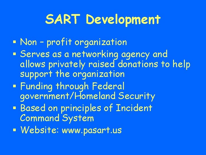 SART Development § Non – profit organization § Serves as a networking agency and