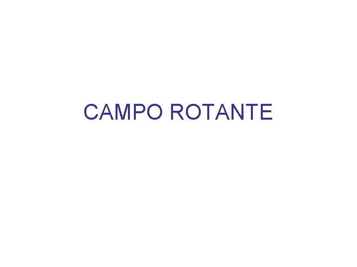 CAMPO ROTANTE 