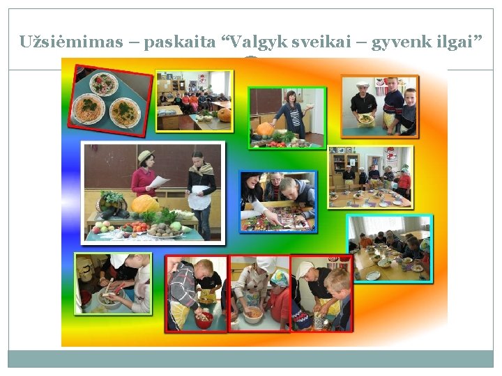 Užsiėmimas – paskaita “Valgyk sveikai – gyvenk ilgai” 