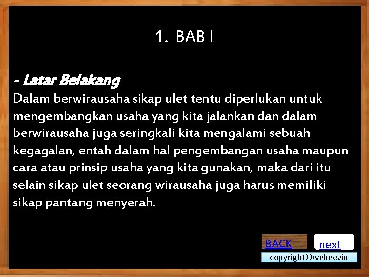 1. BAB I - Latar Belakang Dalam berwirausaha sikap ulet tentu diperlukan untuk mengembangkan