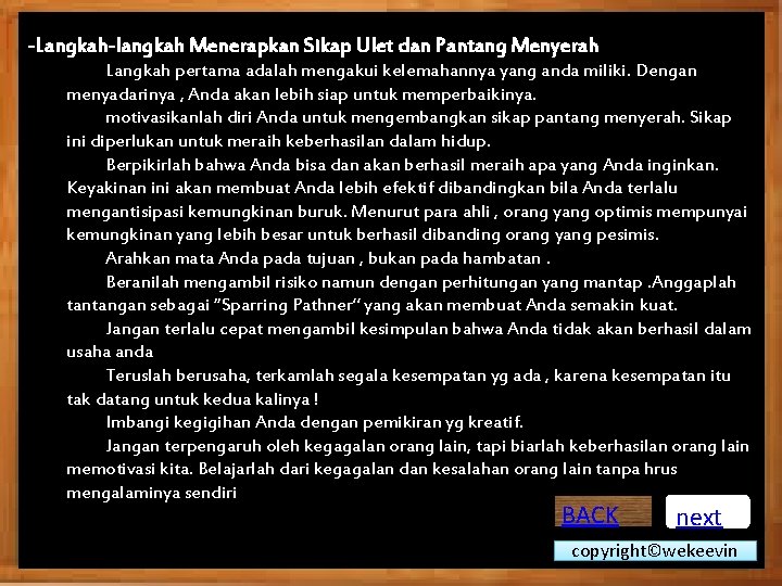 -Langkah-langkah Menerapkan Sikap Ulet dan Pantang Menyerah Langkah pertama adalah mengakui kelemahannya yang anda