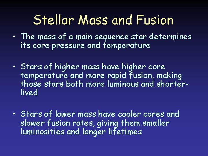 Stellar Mass and Fusion • The mass of a main sequence star determines its Stellar Mass and Fusion • The mass of a main sequence star determines its