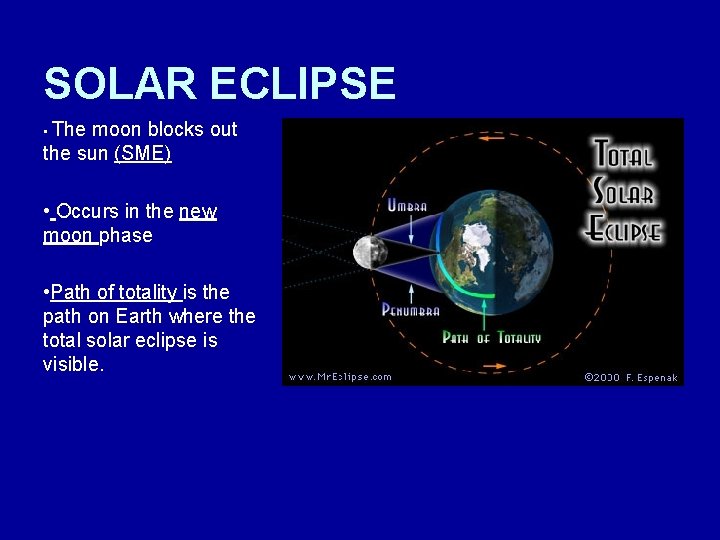 SOLAR ECLIPSE • The moon blocks out the sun (SME) • Occurs in the