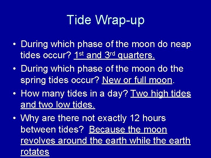 Tide Wrap-up • During which phase of the moon do neap tides occur? 1