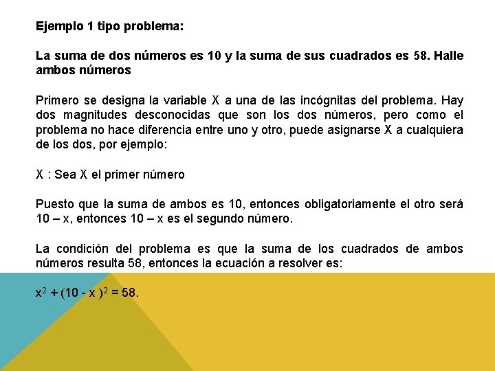 Ejemplo 1 tipo problema: La suma de dos números es 10 y la suma Ejemplo 1 tipo problema: La suma de dos números es 10 y la suma