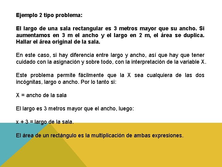 Ejemplo 2 tipo problema: El largo de una sala rectangular es 3 metros mayor Ejemplo 2 tipo problema: El largo de una sala rectangular es 3 metros mayor