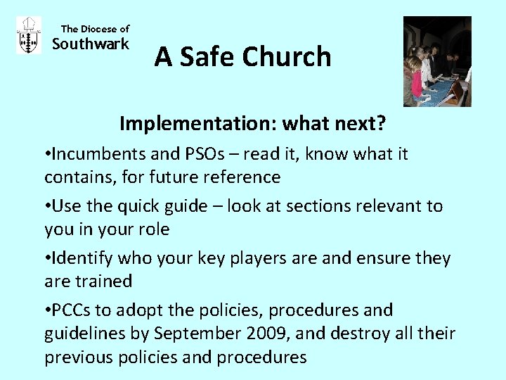 The Diocese of Southwark A Safe Church Implementation: what next? • Incumbents and PSOs