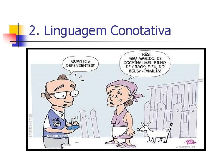 2. Linguagem Conotativa 