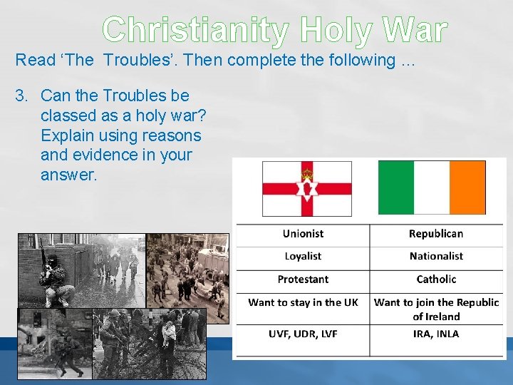 Christianity Holy War Read ‘The Troubles’. Then complete the following … 3. Can the