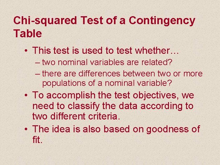 Chi-squared Test of a Contingency Table • This test is used to test whether…