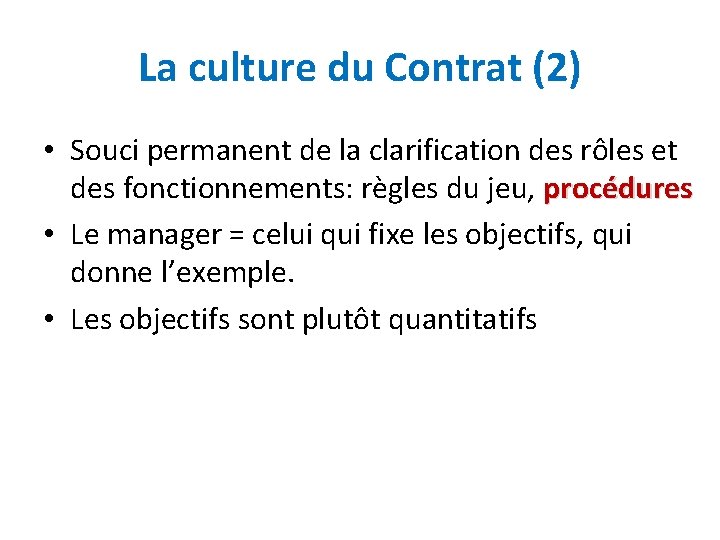 La culture du Contrat (2) • Souci permanent de la clarification des rôles et