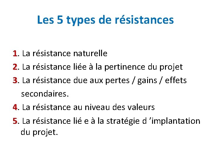 Les 5 types de résistances 1. La résistance naturelle 2. La résistance liée à