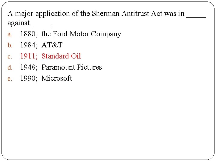 A major application of the Sherman Antitrust Act was in _____ against _____. a.