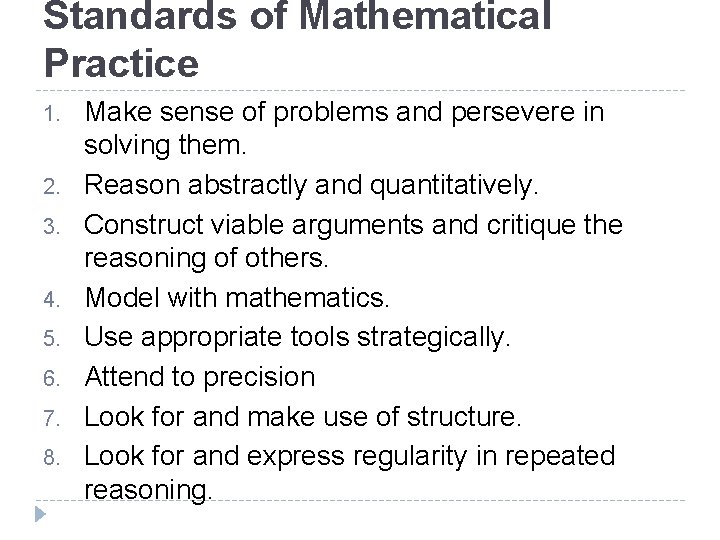 Standards of Mathematical Practice 1. 2. 3. 4. 5. 6. 7. 8. Make sense