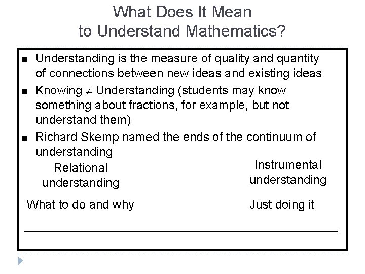 What Does It Mean to Understand Mathematics? n n n Understanding is the measure