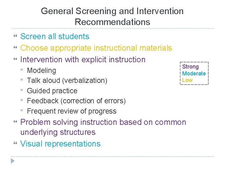 General Screening and Intervention Recommendations Screen all students Choose appropriate instructional materials Intervention with