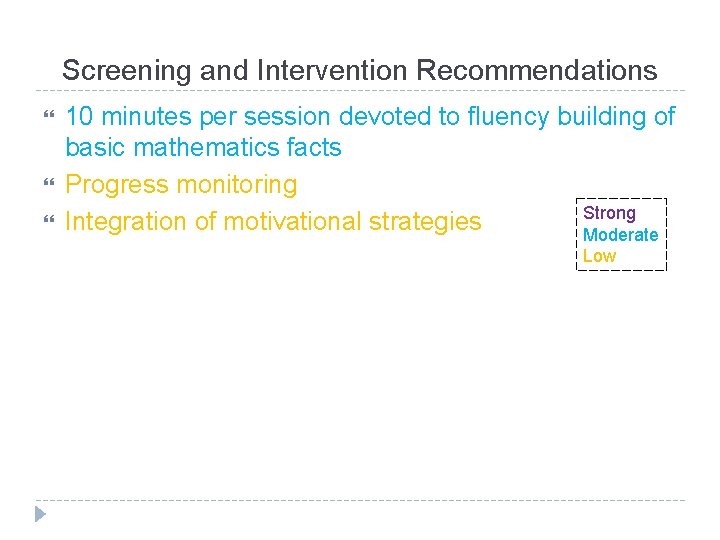 Screening and Intervention Recommendations 10 minutes per session devoted to fluency building of basic