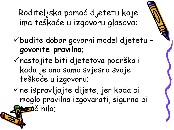 Roditeljska pomoć djetetu koje ima teškoće u izgovoru glasova: ü budite dobar govorni model