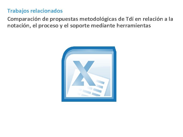 Trabajos relacionados Comparación de propuestas metodológicas de Tdi en relación a la notación, el