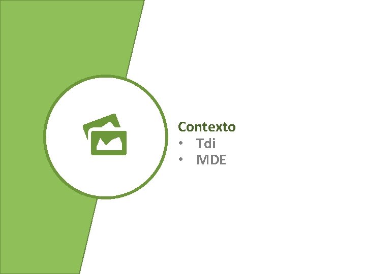 Contexto • Tdi • MDE 