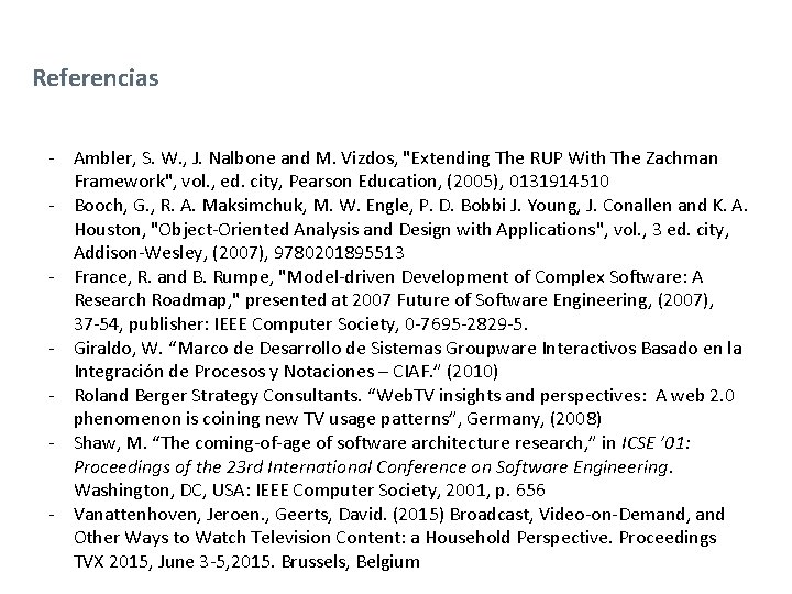 Referencias ‐ Ambler, S. W. , J. Nalbone and M. Vizdos, "Extending The RUP